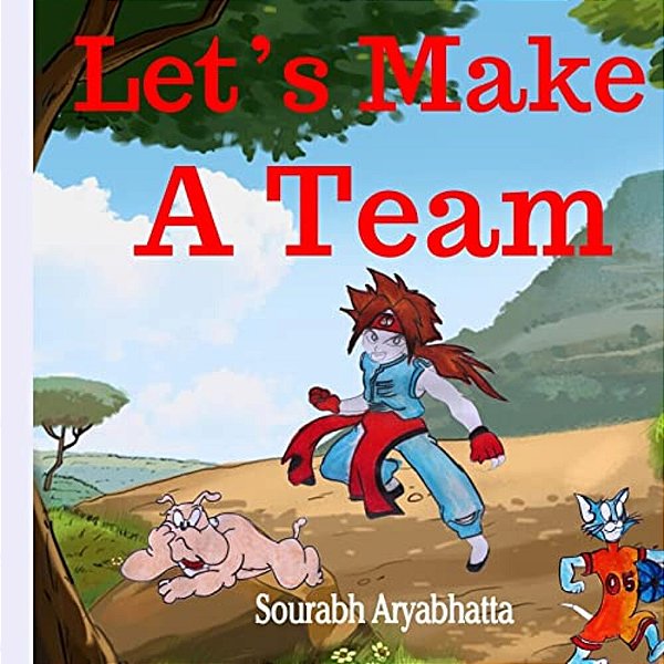 Let's Make A Team: A Fully Illustrated Story Book For Beginning Readers-..