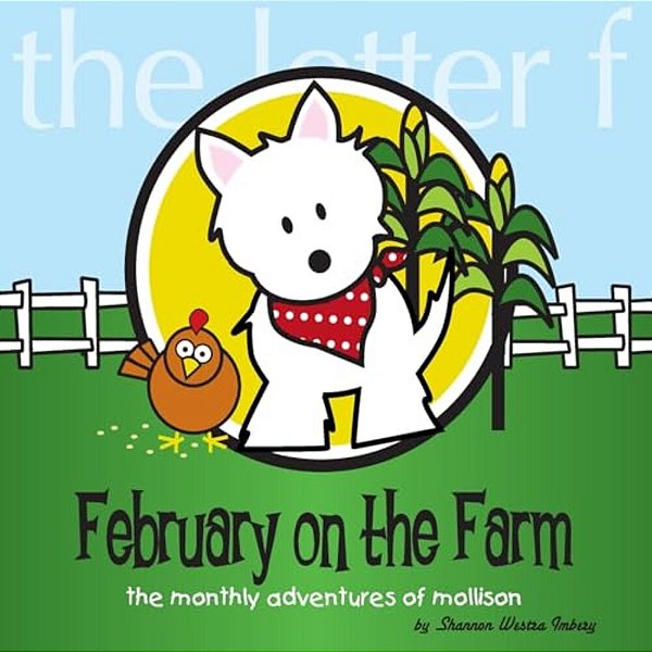 February At The Farm: The Monthly Adventures Of Mollison-..