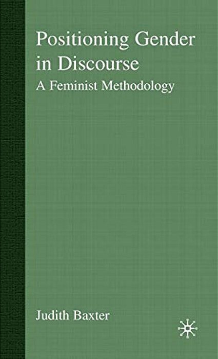 Positioning Gender In Discourse: A Feminist Methodology-..
