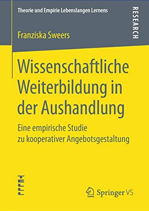 Wissenschaftliche Weiterbildung In Der Aushandlung: Eine Empirische Studie Zu Kooperativer Angebotsgestaltung-..