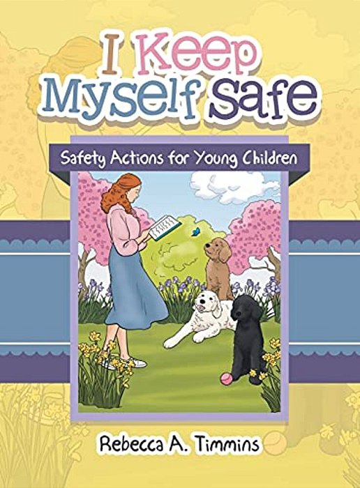 I Keep Myself Safe: Safety Actions For Young Children-..