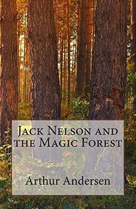 Jack Nelson And The Magic Forest-..