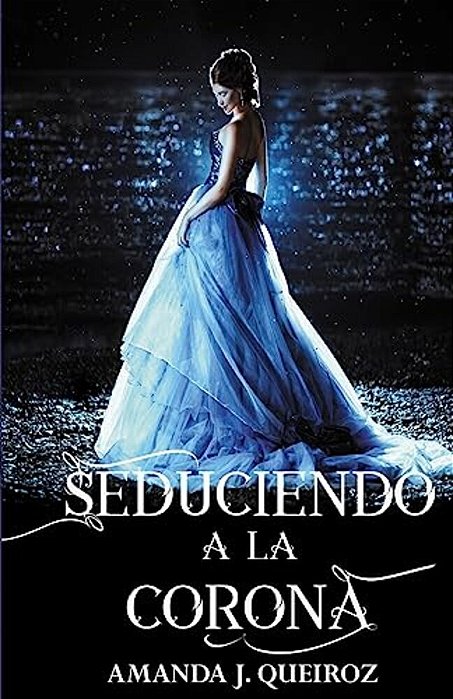 Seduciendo A La Corona-..