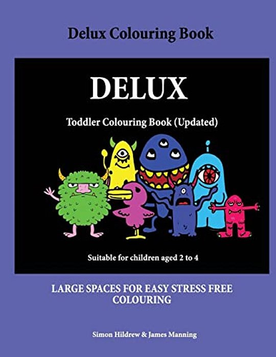 Delux Colouring Book: A Coloring (Colouring) Book For Kids, With Coloring Sheets, Coloring Pages, With Coloring Pictures Suitable For Toddle-..