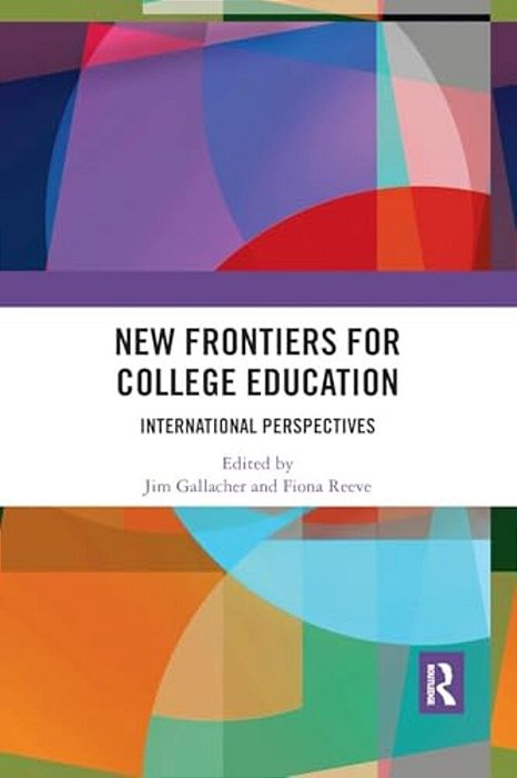 New Frontiers For College Education: International Perspectives-..