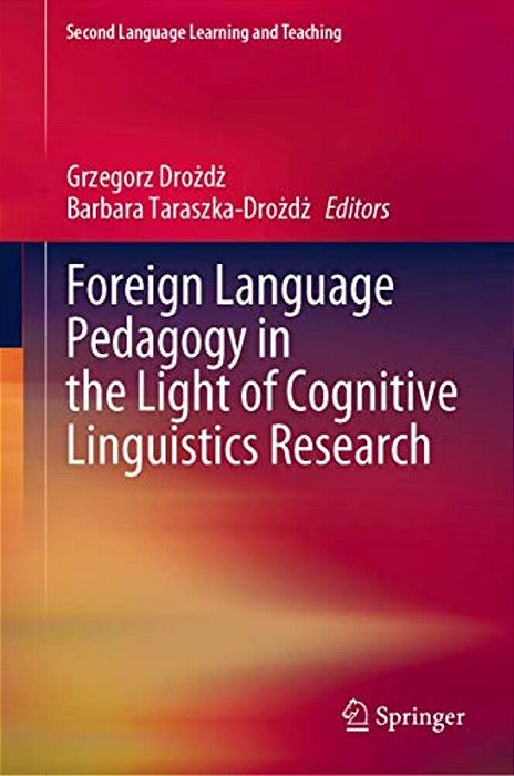 Foreign Language Pedagogy In The Light Of Cognitive Linguistics Research-..