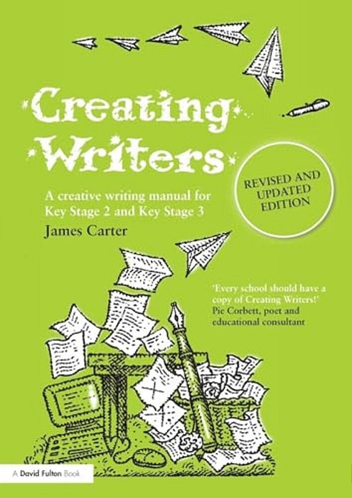 Creating Writers: A Creative Writing Manual For Schools-..
