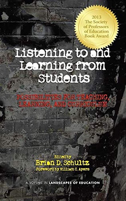 Listening To And Learning From Students: Possibilities For Teaching, Learning, And Curriculum (Hc)-..