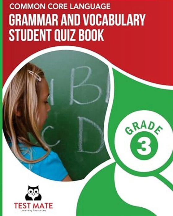 Common Core Language Grammar And Vocabulary Student Quiz Book, Grade 3: Includes Revising And Editing Tasks And Language Skills Quizzes-..