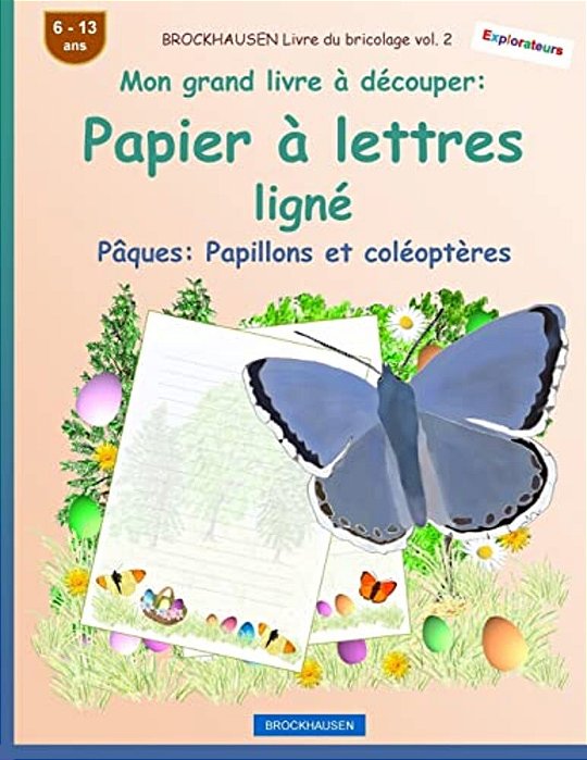 Brockhausen Livre Du Bricolage Vol. 2 - Mon Grand Livre À Découper - Papier À Lettres Ligné: Pâques: Papillons Et Coléoptères-..