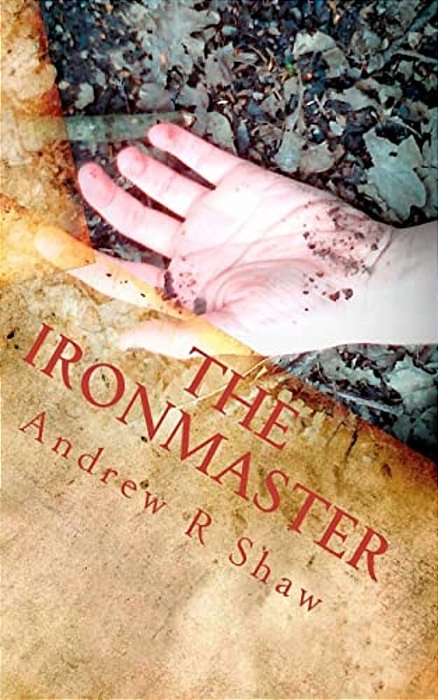 The Ironmaster: The Weald Wood Legends-..