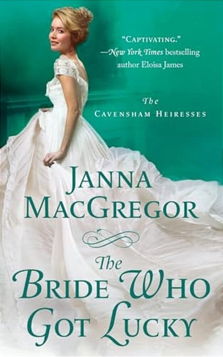 The Bride Who Got Lucky: The Cavensham Heiresses-..