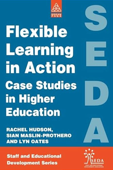 Flexible Learning In Action: Case Study In Higher Education-..