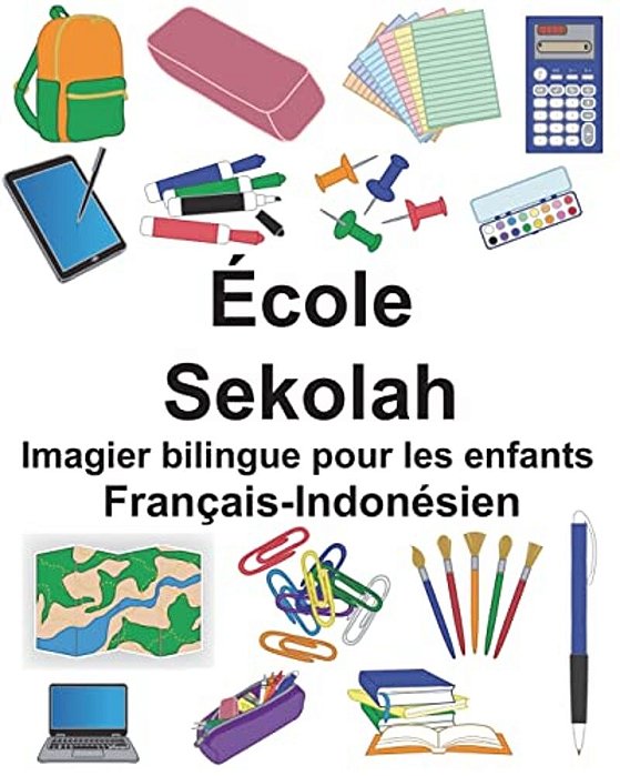 Français-Indonésien École/Sekolah Imagier Bilingue Pour Les Enfants-..