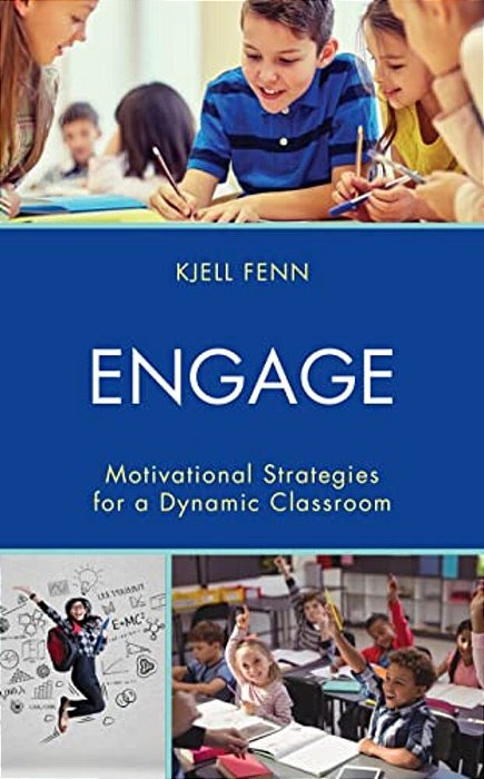 Engage: Motivational Strategies For A Dynamic Classroom-..