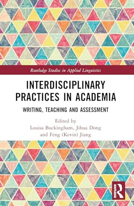 Interdisciplinary Practices In Academia: Writing, Teaching And Assessment-..