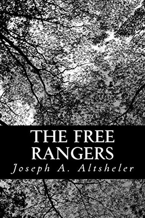 The Free Rangers: A Story Of The Early Days Along The Mississippi-..