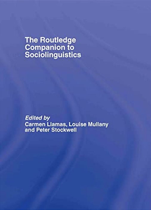 The Routledge Companion To Sociolinguistics-..