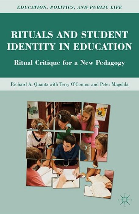 Rituals And Student Identity In Education: Ritual Critique For A New Pedagogy-..