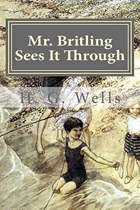 Mr. Britling Sees It Through-..