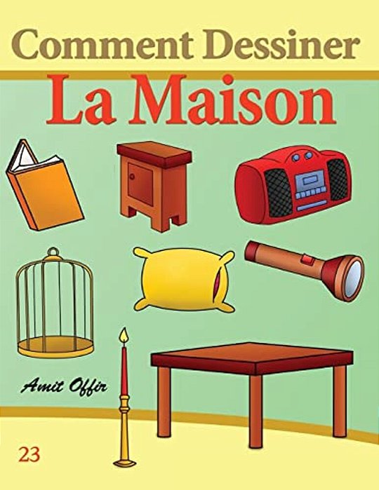 Comment Dessiner: La Maison: Livre De Dessin: Apprendre Dessiner-..