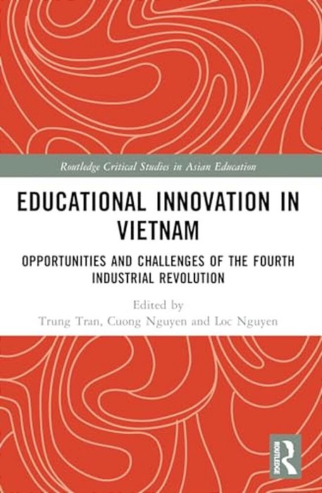 Educational Innovation In Vietnam: Opportunities And Challenges Of The Fourth Industrial Revolution-..