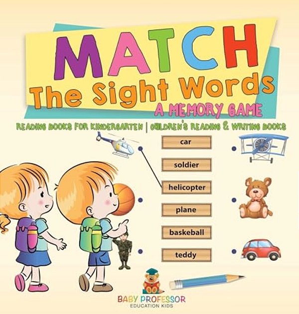 Match The Sight Words: A Memory Game: Reading Books For Kindergarten Children's Reading & Writing Books-..