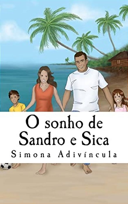 O Sonho De Sandro E Sica: História Baseada Em Fato Real-..