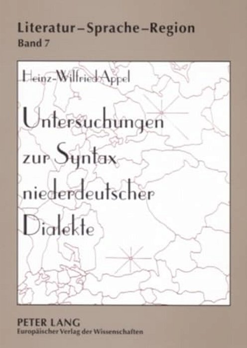 Untersuchungen Zur Syntax Niederdeutscher Dialekte: Forschungsueberblick, Methodik Und Ergebnisse Einer Korpusanalyse-..