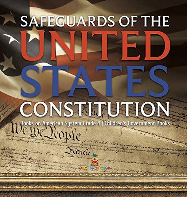 Safeguards Of The United States Constitution Books On American System Grade 4 Children's Government Books-..
