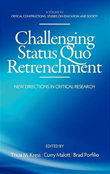 Challenging Status Quo Retrenchment: New Directions In Critical Research-..