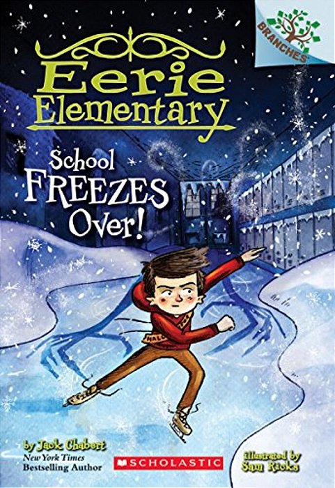 School Freezes Over!: A Branches Book (Eerie Elementary #5)-..