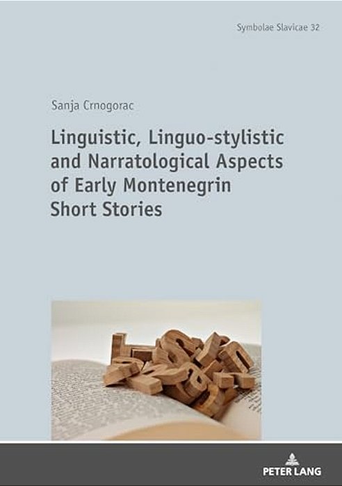 Linguistic, Linguo-Stylistic And Narratological Aspects Of Early Montenegrin Short Stories-..