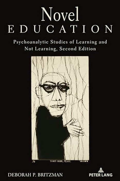 Novel Education: Psychoanalytic Studies Of Learning And Not Learning, Second Edition-..