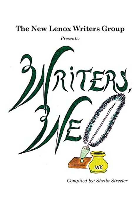 The New Lenox Writers' Group Presents: Writers, We-..