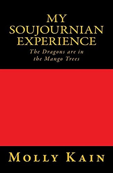 My Soujournian Experience: The Dragons Are In The Mango Trees-..