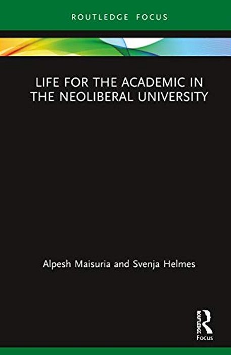 Life For The Academic In The Neoliberal University-..