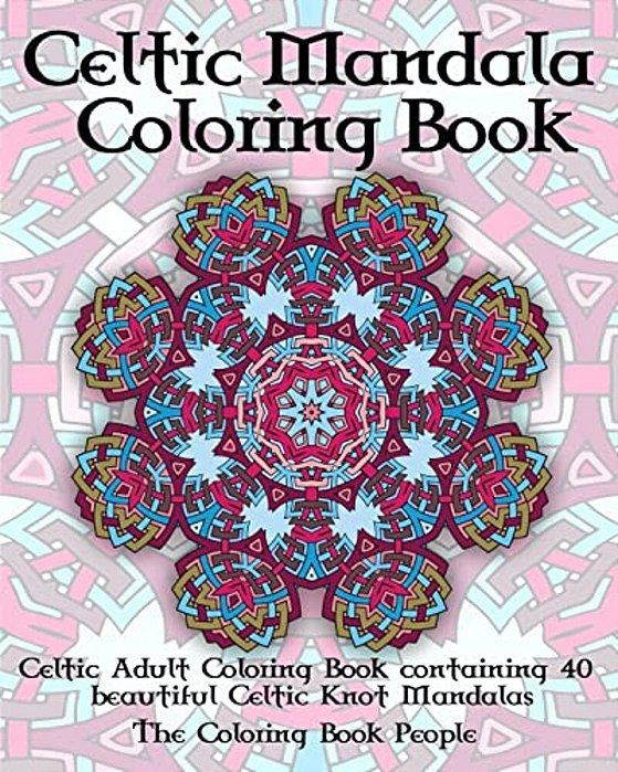 Celtic Mandala Coloring Book: Celtic Adult Coloring Book Containing 40 Beautiful Celtic Knot Mandalas-..