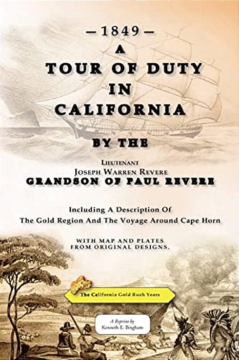 A Tour Of Duty In California: Including A Description Of The Gold Region And The Voyage Around Cape Horn-..