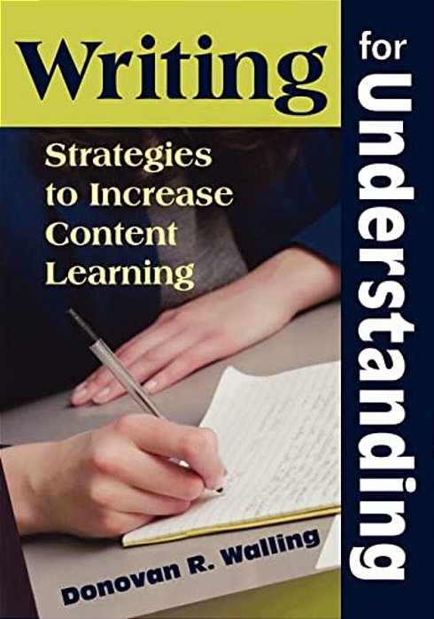 Writing For Understanding: Strategies To Increase Content Learning-..