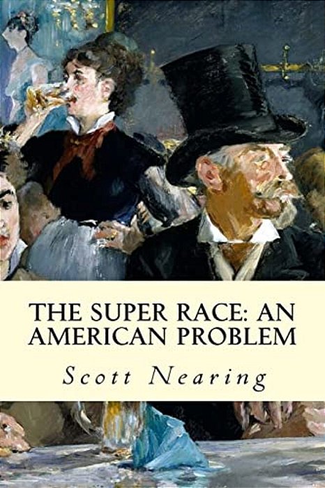 The Super Race: An American Problem-..