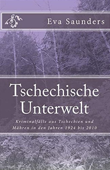 Tschechische Unterwelt: Krimis Aus Tschechien In Den Jahren 1924 Bis 2010-..