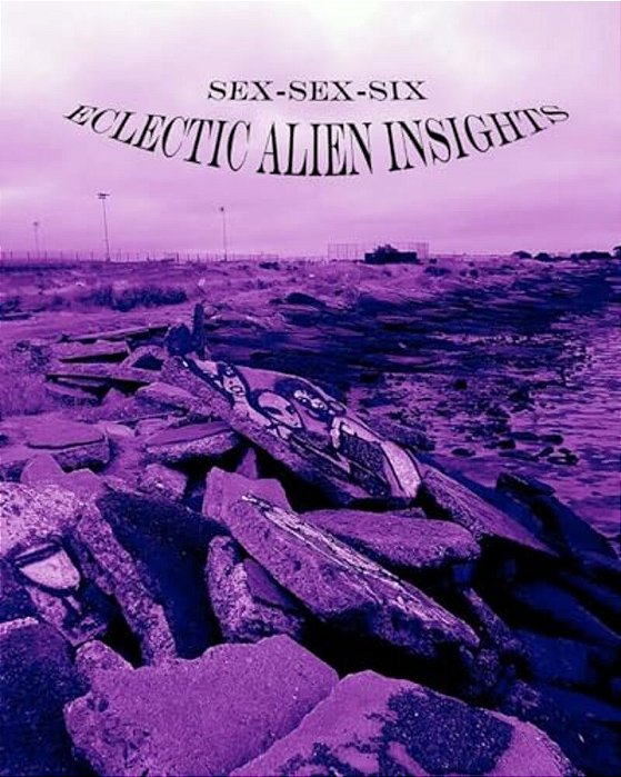 Sex-Sex-six (Eclectic Alien Insights)-..