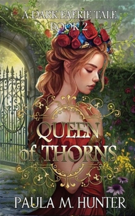 Queen Of Thorns: A Dark Faerie Tale-..