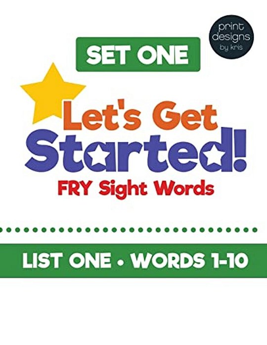 Let's Get Started! Fry Sight Words -Set One: Hands-On Sight Word Ideas To Help Young Readers Learn Their Sight Words-..