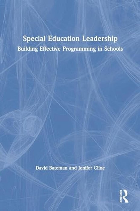 Special Education Leadership: Building Effective Programming In Schools-..