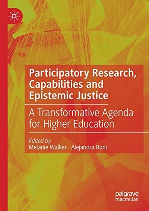 Participatory Research, Capabilities And Epistemic Justice: A Transformative Agenda For Higher Education-..