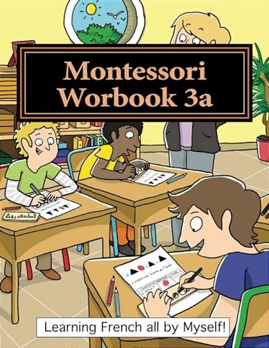 Montessori Workbook 3A: Dictation, Grammar, Sentence Analysis And Conjugation-..