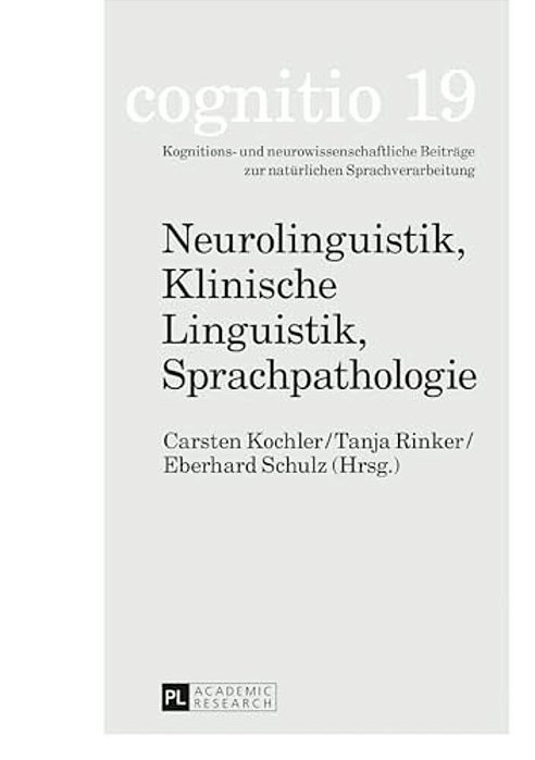 Neurolinguistik, Klinische Linguistik, Sprachpathologie: Michael Schecker Zum 70. Geburtstag-..