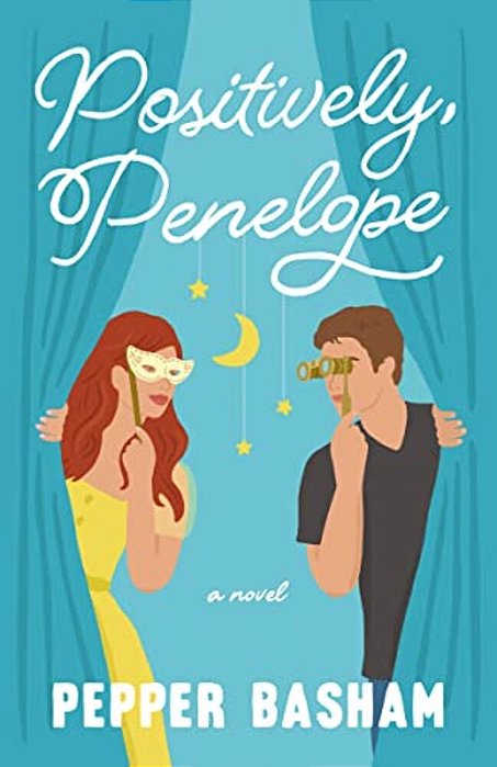 Positively, Penelope: A Fun, Low-Spice ROM-Com Featuring A Grumpy/Sunshine Couple-..